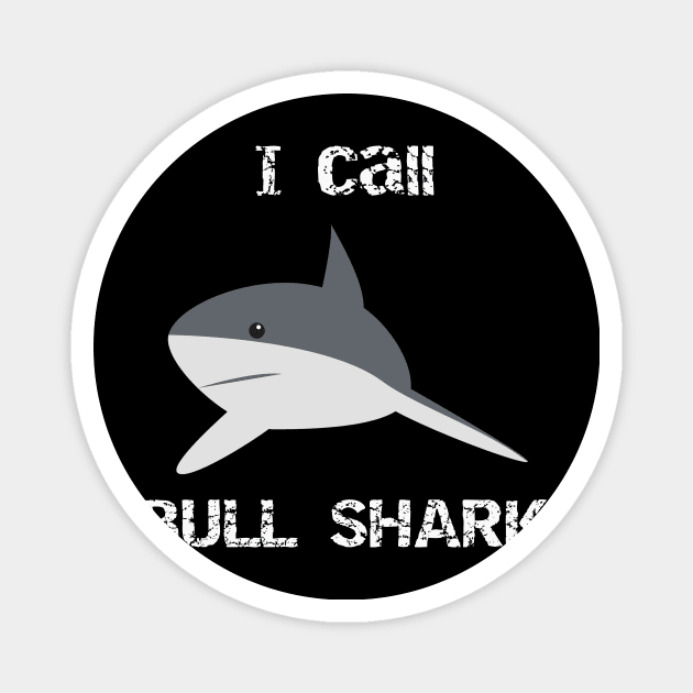 I Call Bull Shark Magnet by DANPUBLIC